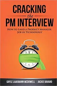 Cracking the PM Interview: How to Land a Product Manager Job in Technology