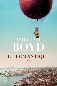 Le Romantique - William Boyd