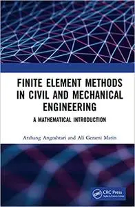 Finite Element Methods in Civil and Mechanical Engineering: A Mathematical Introduction