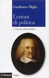 Lezioni di politica - Vol. 2. Scienza della politica