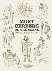 Mort Gerberg On the Scene - A 50-Year Cartoon Chronicle (2019) (digital-Empire