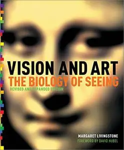 Vision and Art: The Biology of Seeing (Updated and Expanded Edition)