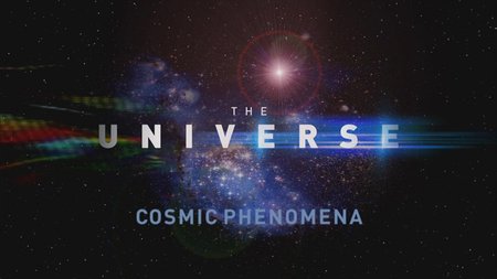 The Universe. Season 3, Episode 12 - Cosmic Phenomena (2009)