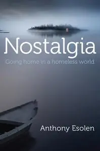 Nostalgia: Going Home in a Homeless World