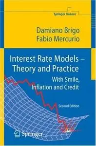 Interest Rate Models - Theory and Practice: With Smile, Inflation and Credit