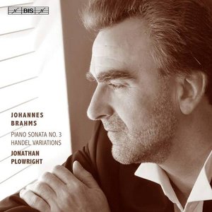 Plowright - Brahms: Piano Sonata No 3, Variations And Fugue On A Theme By Handel (2013)