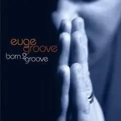 Euge Groove - born 2 groove (2007)