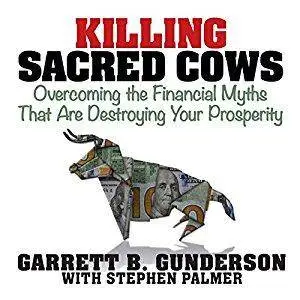 Killing Sacred Cows: Overcoming the Financial Myths That Are Destroying Your Prosperity [Audiobook]