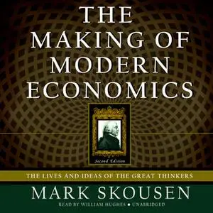 «The Making of Modern Economics, Second Edition» by Mark Skousen