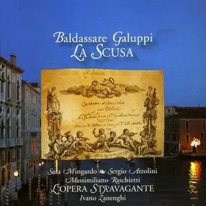 Ivano Zanenghi, L'Opera Stravagante - Baldassare Galuppi: La Scusa (2005)