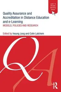 Quality Assurance and Accreditation in Distance Education and e-Learning: Models, Policies and Research