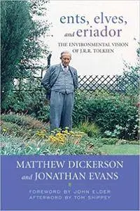 Ents, Elves, and Eriador: The Environmental Vision of J.R.R. Tolkien (Repost)