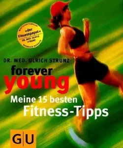 Forever young, Meine 15 besten Fitness-Tipps