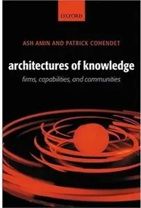 Architectures of Knowledge: Firms, Capabilities, and Communities (repost)