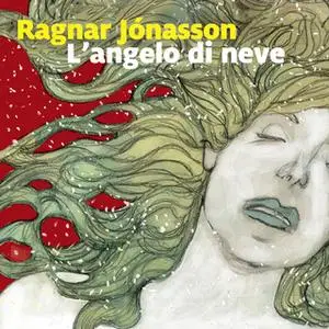 «L'angelo di neve» by Ragnar Jónasson