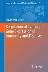 Regulation of Cytokine Gene Expression in Immunity and Diseases