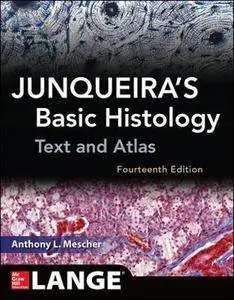 Junqueira's Basic Histology: Text and Atlas, 14th Edition