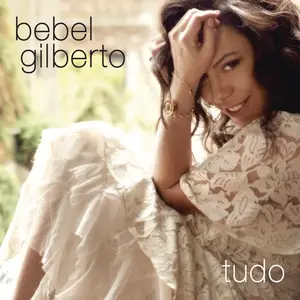 Bebel Gilberto - Tudo (2014) [Official Digital Download 24bit/96kHz]