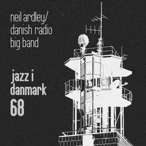 Neil Ardley, Danish Radio Big Band - jazz i danmark '68 (2026)
