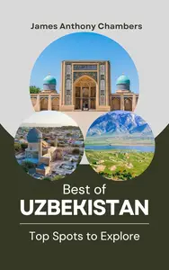 Best of Uzbekistan: Top Spots to Explore