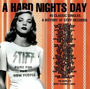 VA - A Hard Nights Day - 45 Classic Singles - A History Of Stiff Records (1997)