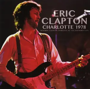 Eric Clapton - Charlotte 1978 (2017)