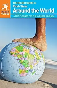 The Rough Guide to First-Time Around The World  Ed 4