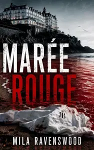Mila Ravenswood, "Marée Rouge: Quand la mer rend les secrets, personne ne reste innocent"