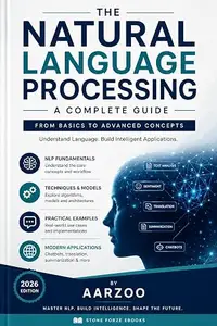 The Complete NLP Handbook (2026 Edition): Learn Natural Language Processing with Python, Transformers, Hugging Face, BERT