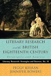 Literary Research and the British Eighteenth Century: Strategies and Sources (Volume 12)