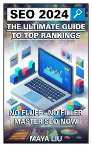 SEO 2024: The Ultimate Guide to Top Rankings