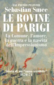 Sebastian Smee - Le rovine di Parigi