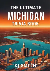 The Ultimate Michigan Trivia Book