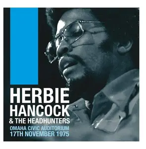 Herbie Hancock & The Headhunters - Omaha Civic Auditorium, 17th November 1975 (2015)