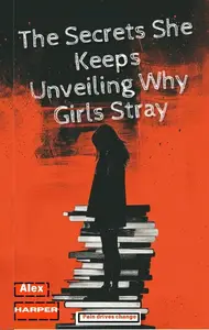 The Secrets She Keeps Unveiling Why Girls Stray