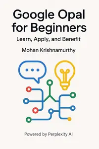 Google Opal for Beginners: Learn, Apply, and Benefit