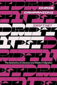 Drift Net: The Aesthetics of Literature and Media in Migration