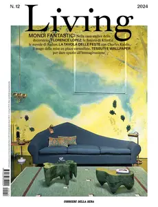 Corriere della Sera Living - Dicembre 2024