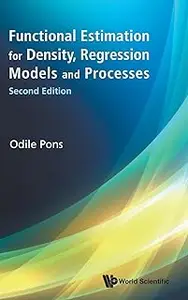 Functional Estimation For Density, Regression Models And Processes (second Edition)