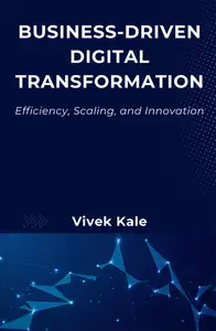 Business-Driven Digital Transformation: Efficiency, Scaling, and Innovation