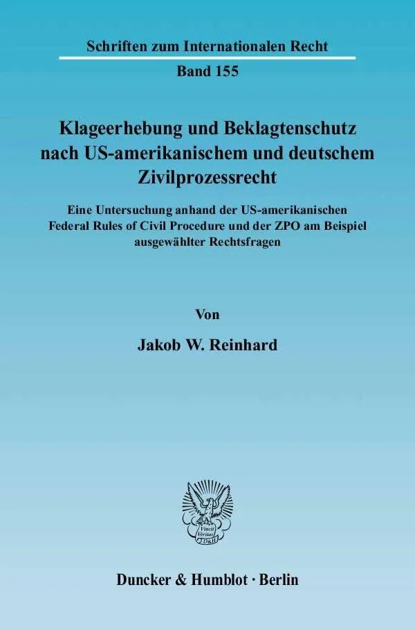 Klageerhebung und Beklagtenschutz nach US-amerikanischem und deutschem Zivilprozessrecht: Eine Untersuchung anhand der US-ameri