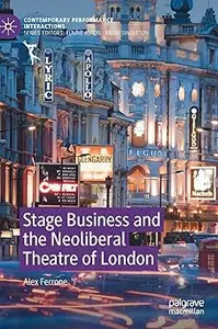 Stage Business and the Neoliberal Theatre of London