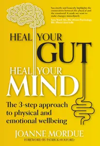 Heal Your Gut, Heal Your Mind: The 3-step approach to physical and emotional wellbeing