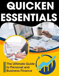 Quicken Essentials: The Ultimate Guide to Personal and Business Finance