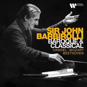 Sir John Barbirolli - Baroque & Classical Music Handel, Mozart, Beethoven (2024) [Official Digital Download 24/192]