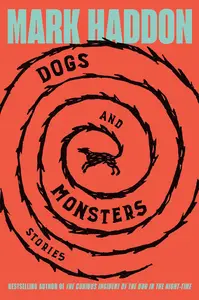 Dogs and Monsters: Stories