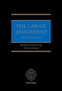 The Law of Assignment: The Creation and Transfer of Choses in Action