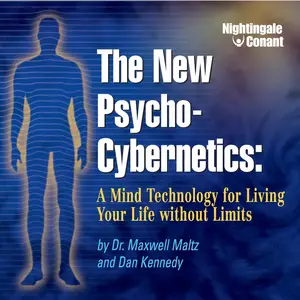 The New Psycho-Cybernetics: A Mind Technology for Living Your Life Without Limits