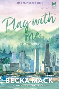 Becka Mack - Play with me. Solo UN gioco