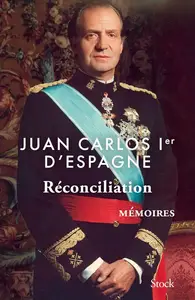 Juan Carlos Ier d'Espagne, "Réconciliation : Mémoires"